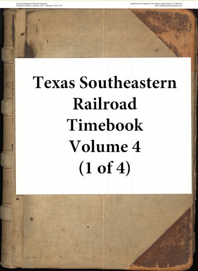 04 01 Texas Southeastern Railroad Timebook Volume 4 (January 1914 - February 1915) 1 of 4